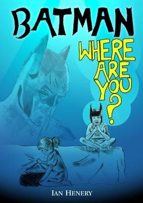 Batman, Where are You?