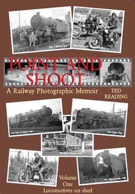 Point and Shoot: Locomotives on Shed v. 1