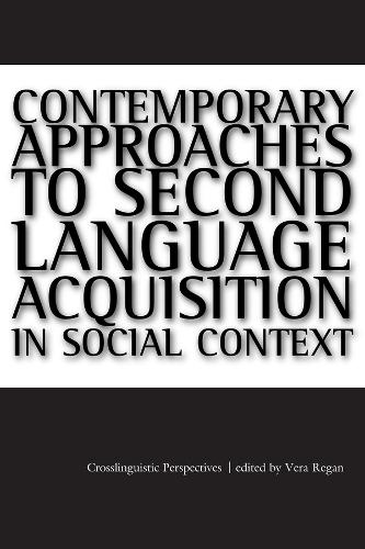 Contemporary Approaches to Second Language Acquisition in Social Context:Crosslinguistic Perspectives