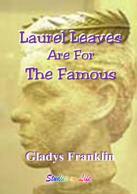 Laurel Leaves Are For The Famous