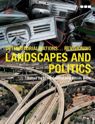 Deterritorialisations... Revisioning: Landscapes and Politics