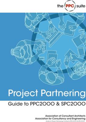 Guide to ACA Project Partnering Contracts PPC2000 and SPC2000