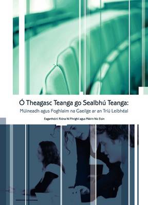 Teagasc no Sealbhu? Muineadh agus Foghlaim na Gaeilge ar an Triu Leibheal