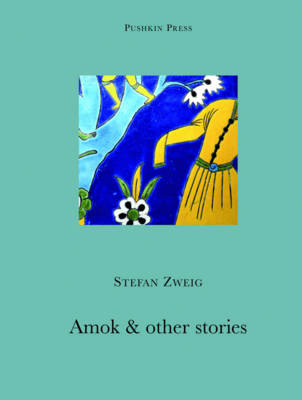 Amok and Other Stories: "Amok"; "The Star Above the Forest"; "Leporella"; "Incident on Lake Geneva"