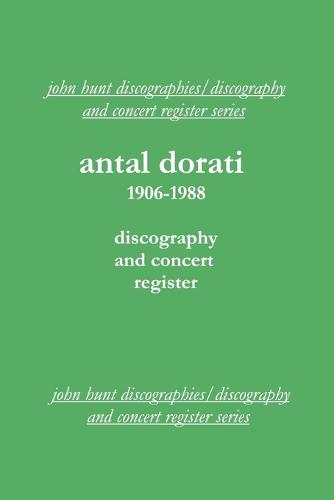Antal Dorati 1906-1988: Discography and Concert Register