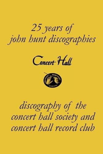 Concert Hall. Discography of the Concert Hall Society and Concert Hall Record Club.