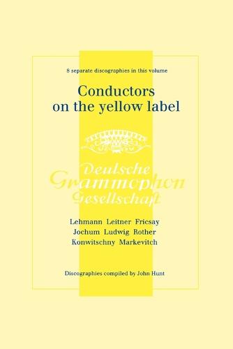 Conductors on the Yellow Label (Deutsche Grammophon), Discographies Fritz Lehmann, Ferdinand Leitner, Ferenc Fricsay, Eugen Jochum, Leopold Ludwig, Artur Rother, Franz Konwitschny, Igor Markevitch
