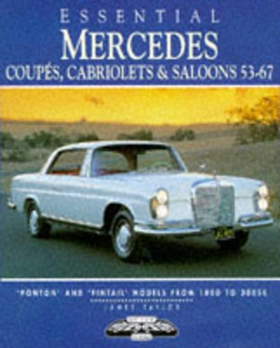 Essential Mercedes Coupes, Cabriolets and Saloons, 1953-67