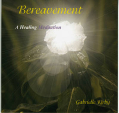 Bereavement a Healing Meditation