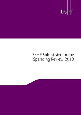 BSHF Submission to Spending Review 2010
