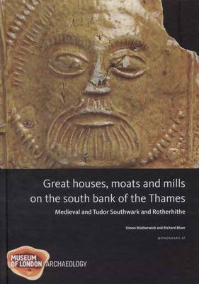 Great Houses, Moats and Mills on the South Bank of the Thames