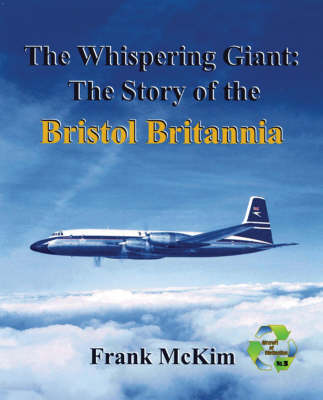 The Whispering Giant: the Story of the Bristol Britannia