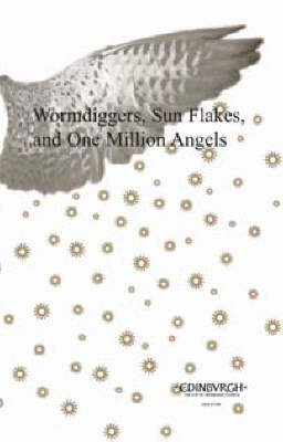 Wormdiggers, Sun Flakes and One Million Angels