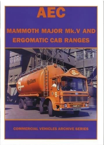 The AEC Mammoth Major MK.V and Ergomatic Cab Ranges