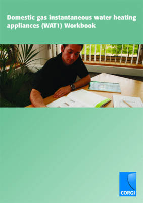 Domestic Gas Instantaneous Water Heating Appliances (WAT1) Workbook