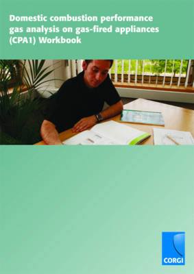 Domestic Combustion Performance Gas Analysis on Gas Fired Appliances (CPA1) Workbook