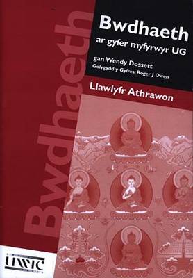 Bwdhaeth ar Gyfer Myfyrwyr UG: Llawlyfr Athrawon