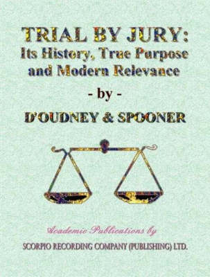 Trial by Jury, Its History, True Purpose and Modern Relevance