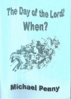 The Day of the Lord! When?