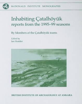 Inhabiting Çatalhöyuk