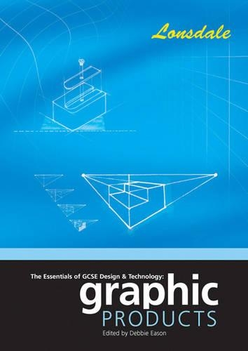 The Essentials of G.C.S.E. Design and Technology