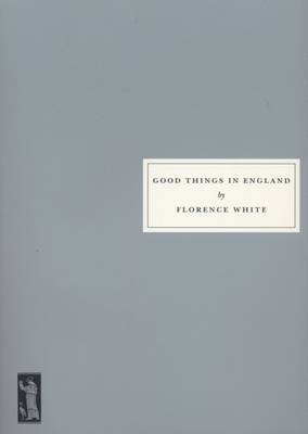 Good Things in England by Florence White
