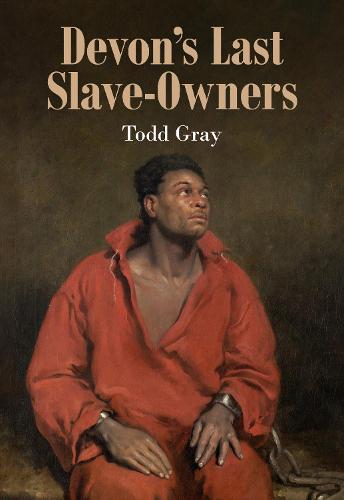 Devon's Last Slave-Owners