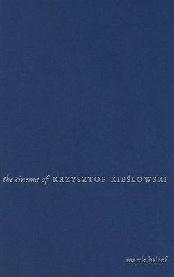 The Cinema of Krzysztof Kieslowski