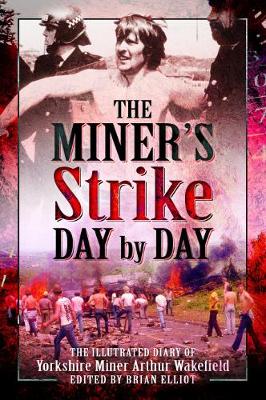 The Miners Strike Day by Day