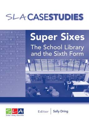 Super Sixes: The Sixth Form and the School Library