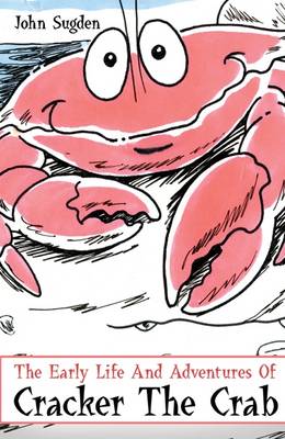 The Early Life and Adventures of Cracker the Crab