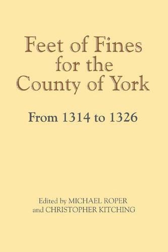Feet of Fines for the County of York from 1314 to 1326