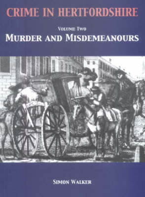 Crime in Hertfordshire: Murder and Misdemeanours v. 2
