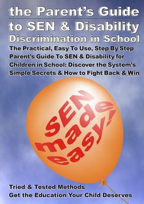 The Parent's Guide to SEN and Disability Discrimination in School