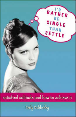 I'd Rather be Single Than Settle
