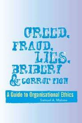 Greed, Fraud, Lies, Bribery and Corruption