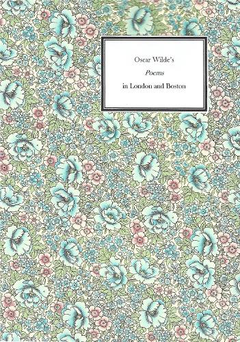 Oscar Wilde's Poems in London and Boston