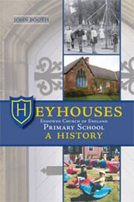 Heyhouses Endowed Church of England School: A History