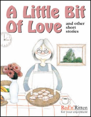 A Little Bit of Love and Other Short Stories
