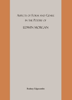Aspects of Form and Genre in the Poetry of Edwin Morgan