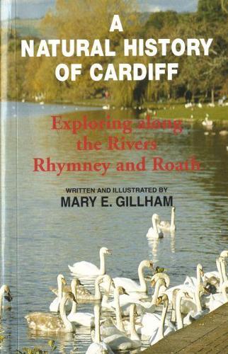 Natural History of Cardiff, A - Exploring Along the Rivers Rhymney and Roath