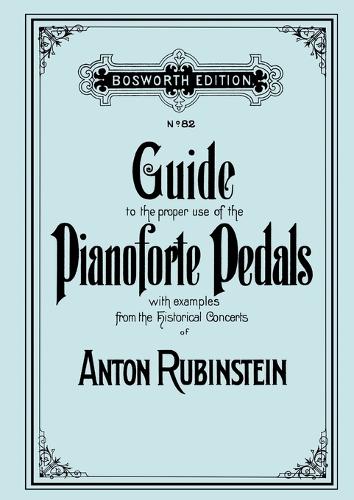Guide to the Proper Use of the Pianoforte Pedals. [Facsimile of 1897 Edition].
