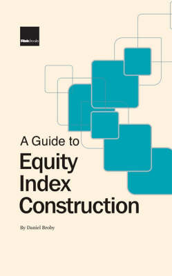 A Guide to Equity Index Construction