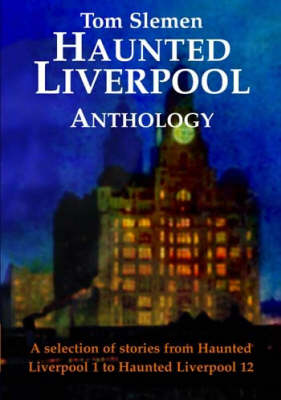 Haunted Liverpool Anthology