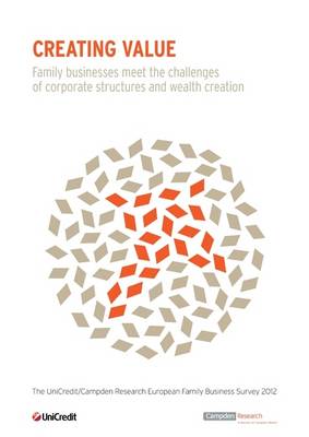 Creating Value - Family Businesses Meet the Challenges of Corporate Structure and Wealth Creation