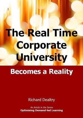 The Real Time Corporate University Becomes a Reality