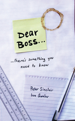Dear Boss...There's Something You Need to Know
