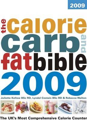 The Calorie, Carb and Fat Bible 2009