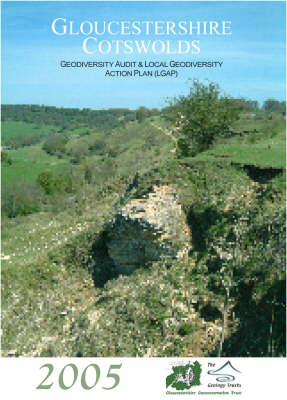 Gloucestershire Cotswolds Geodiversity Audit and Local Geodiversity Action Plan (LGAP)