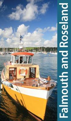 South Cornwall: Falmouth and Roseland Guidebook